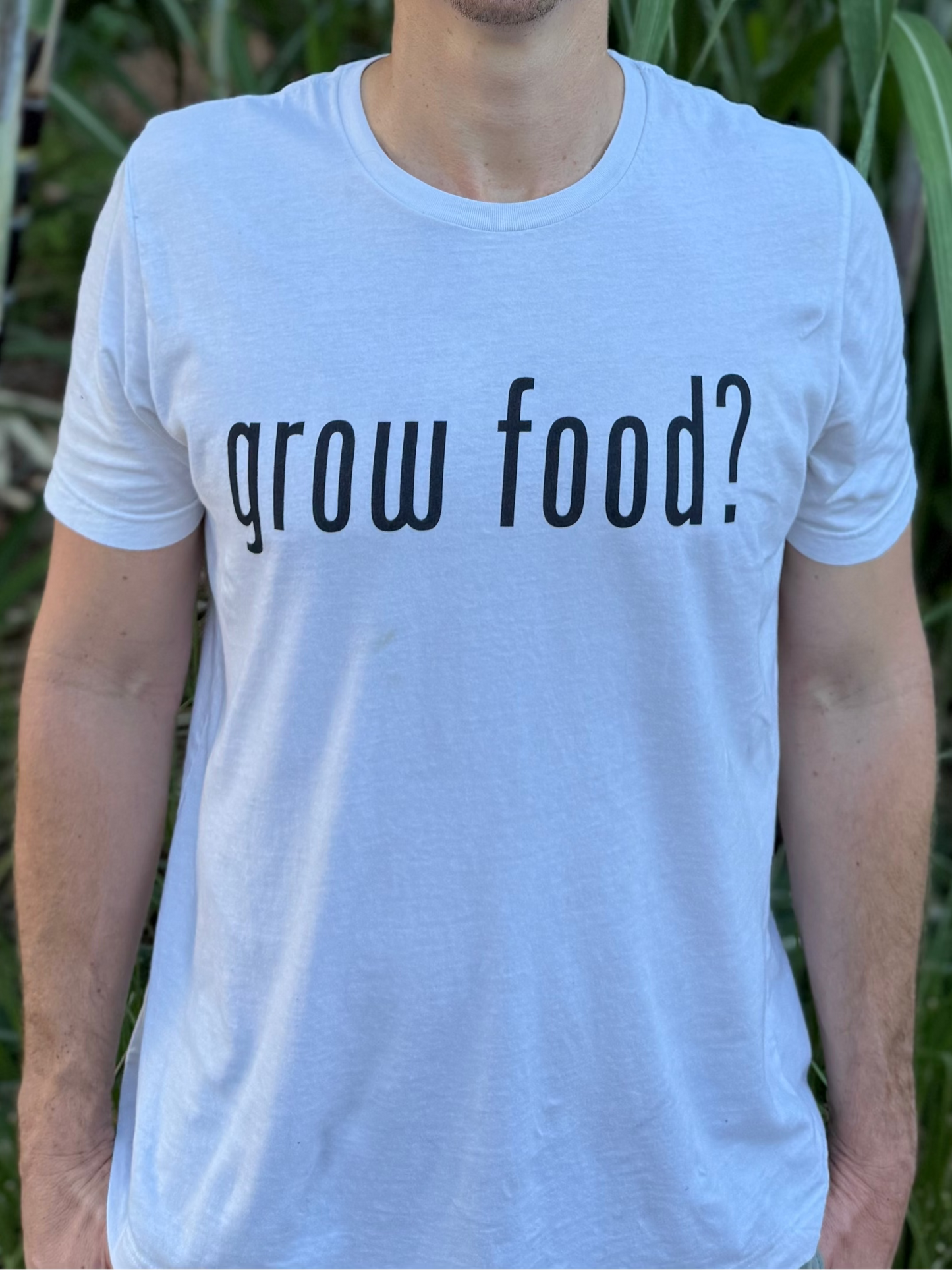 grow food? 100% Cotton T-Shirt