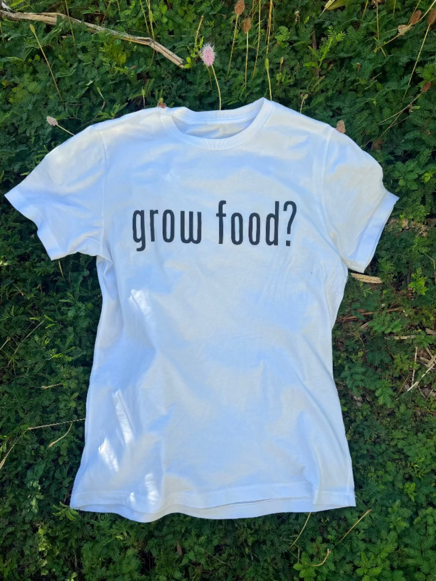 grow food? 100% Cotton T-Shirt