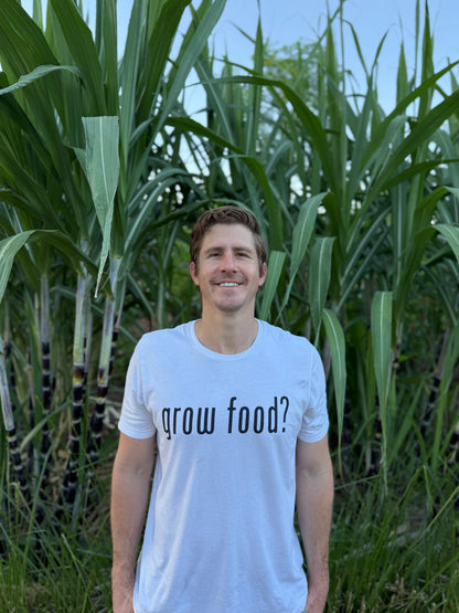 grow food? 100% Cotton T-Shirt